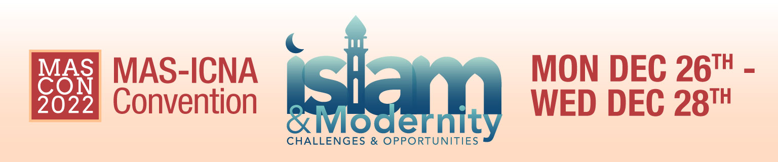 MAS-ICNA Convention 2022: Islam and Modernity